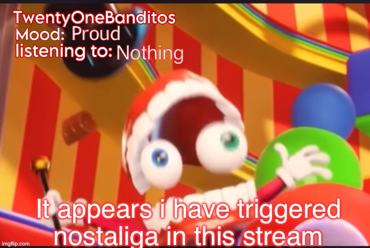 I had a pink VTECH phone and i was such a baddie | Proud; Nothing; It appears i have triggered nostaliga in this stream | image tagged in caine t1b ann temp | made w/ Imgflip meme maker