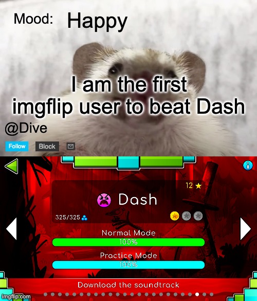 :) | Happy; I am the first imgflip user to beat Dash | image tagged in dive's announcement template,dive | made w/ Imgflip meme maker