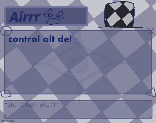 control | control alt del | image tagged in temp for me o made by myself hsajfhg me meme generator | made w/ Imgflip meme maker