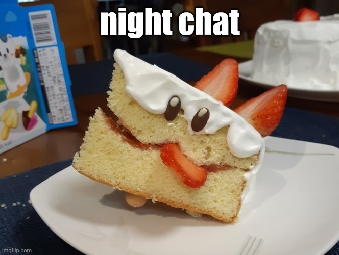 kekehaun | night chat | image tagged in kekehaun | made w/ Imgflip meme maker