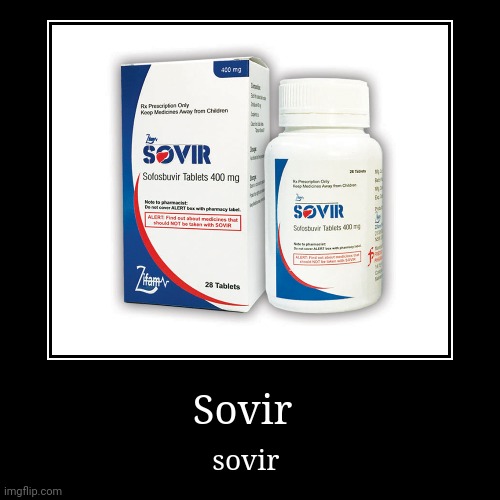 Sovir | Sovir | sovir | image tagged in funny,uh | made w/ Imgflip demotivational maker