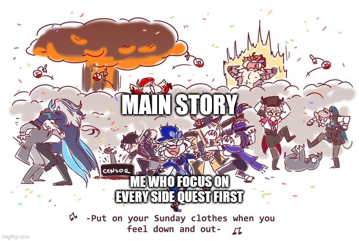 This is definitely all of us for focus Side Quest, while ignore Main Quest | MAIN STORY; ME WHO FOCUS ON EVERY SIDE QUEST FIRST | image tagged in ignore something while background wild,memes,funny,quest,ignore | made w/ Imgflip meme maker
