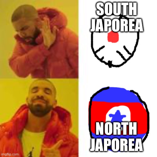 Lol | SOUTH JAPOREA; NORTH JAPOREA | image tagged in not that but this | made w/ Imgflip meme maker