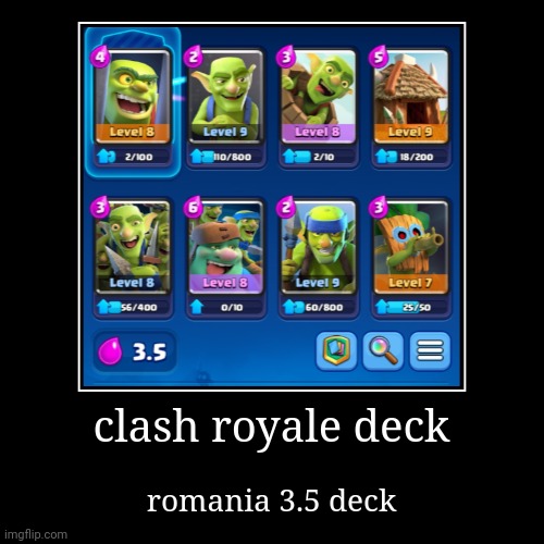 clash royale deck | romania 3.5 deck | image tagged in funny,demotivationals | made w/ Imgflip demotivational maker