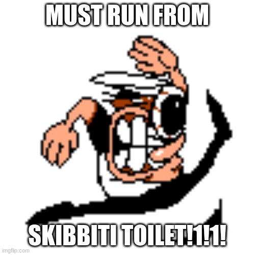 MUST RUN FROM SKIBBITI TOILET!1!1! | made w/ Imgflip meme maker