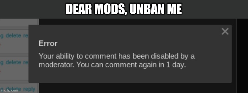 Im looking at you surley | DEAR MODS, UNBAN ME | made w/ Imgflip meme maker