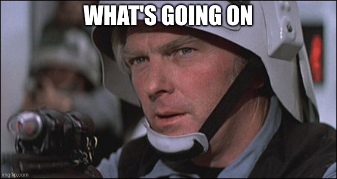 rebel fleet trooper | WHAT'S GOING ON | image tagged in rebel fleet trooper | made w/ Imgflip meme maker