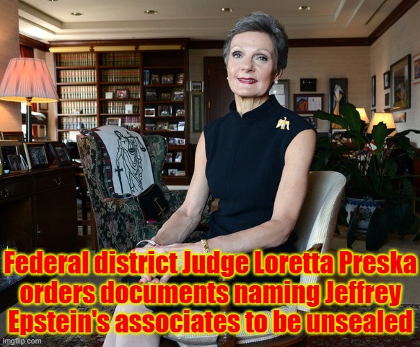 She will be suicided | Federal district Judge Loretta Preska
orders documents naming Jeffrey
Epstein's associates to be unsealed | image tagged in jeffrey epstein,epstein,pedophile,pedophiles,pedo,bill clinton | made w/ Imgflip meme maker