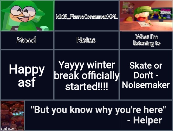 YIPPEE | Happy asf; Yayyy winter break officially started!!!! Skate or Don't - Noisemaker | image tagged in idk's revived d b announcement template | made w/ Imgflip meme maker