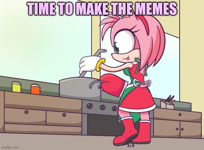 TIME TO MAKE THE MEMES | made w/ Imgflip meme maker