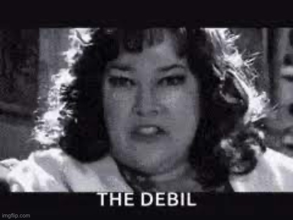 The debil | made w/ Imgflip meme maker