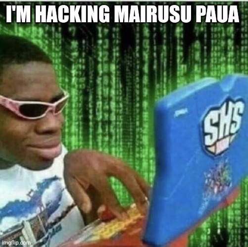 Ryan Beckford | I'M HACKING MAIRUSU PAUA | image tagged in ryan beckford | made w/ Imgflip meme maker