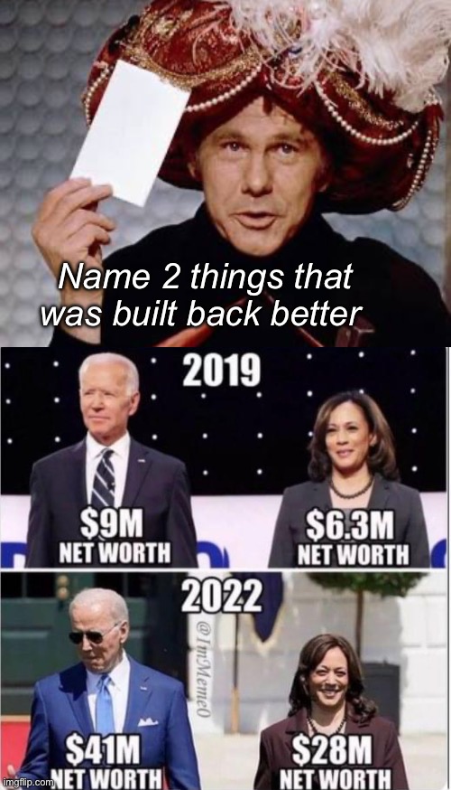 The rulling class always win | Name 2 things that was built back better | image tagged in carnac the magnificent,politics lol,memes | made w/ Imgflip meme maker