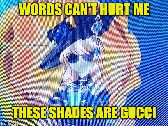 My shoes shine brighter than my future (shoes not included) | WORDS CAN'T HURT ME; THESE SHADES ARE GUCCI | made w/ Imgflip meme maker