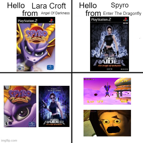 Enter the Dragonfly meets Angel Of Darkness | Spyro; Lara Croft; Angel Of Darkness; Enter The Dragonfly | image tagged in hello person from,memes,spyro,tomb raider | made w/ Imgflip meme maker