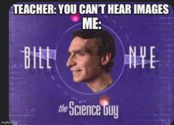 Bill | image tagged in bill nye the science guy | made w/ Imgflip meme maker