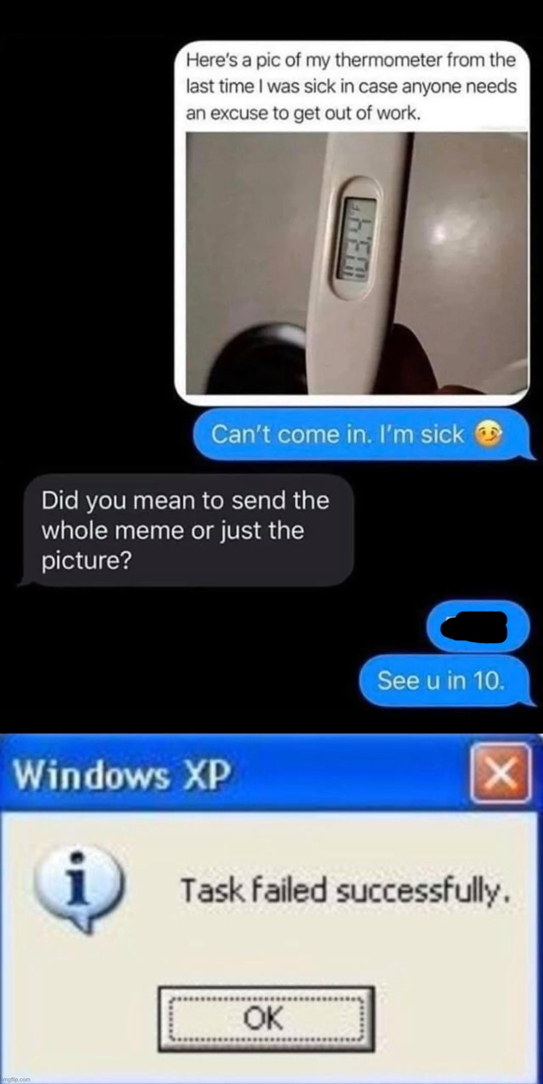 real | image tagged in task failed successfully,work,sick,texts,memes,epic fail | made w/ Imgflip meme maker