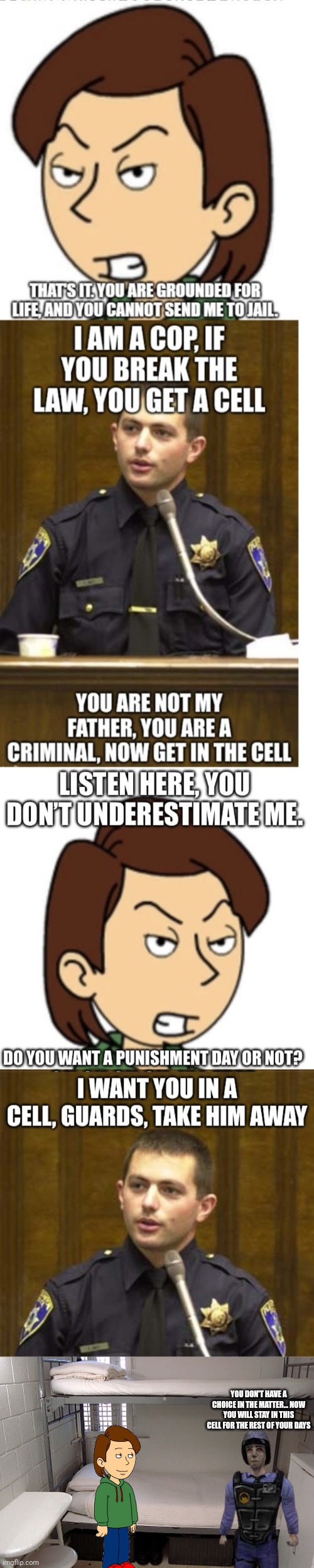 The only one being underestimated is the legal system | YOU DON'T HAVE A CHOICE IN THE MATTER... NOW YOU WILL STAY IN THIS CELL FOR THE REST OF YOUR DAYS | image tagged in prison cell | made w/ Imgflip meme maker