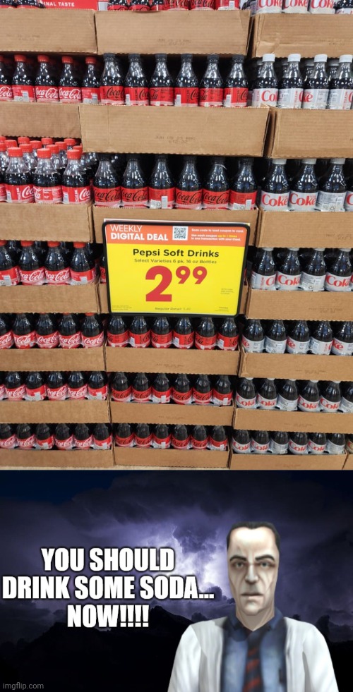 Not Pepsi, but *drinks those* | image tagged in you should drink some soda now,pepsi,soda,sodas,you had one job,memes | made w/ Imgflip meme maker