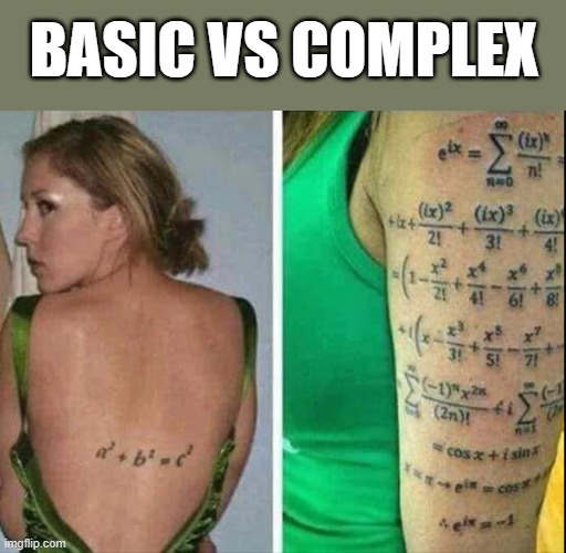 Tats | BASIC VS COMPLEX | image tagged in math | made w/ Imgflip meme maker