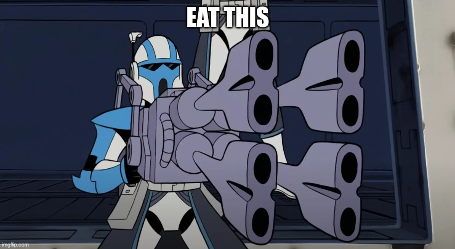 clone trooper | EAT THIS | image tagged in clone trooper | made w/ Imgflip meme maker