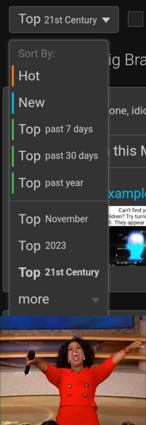 YYYOOOOOOOO THE MODS GAVE US A TOP ALL TIME BUTTON!!!!! | image tagged in memes,oprah you get a | made w/ Imgflip meme maker