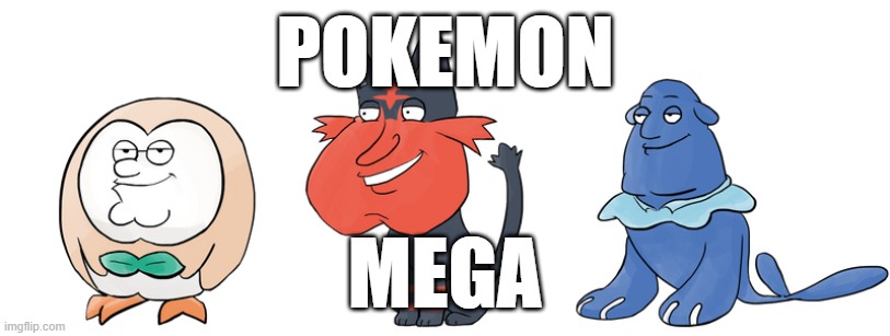 Starter Guys | POKEMON; MEGA | image tagged in starter guys | made w/ Imgflip meme maker