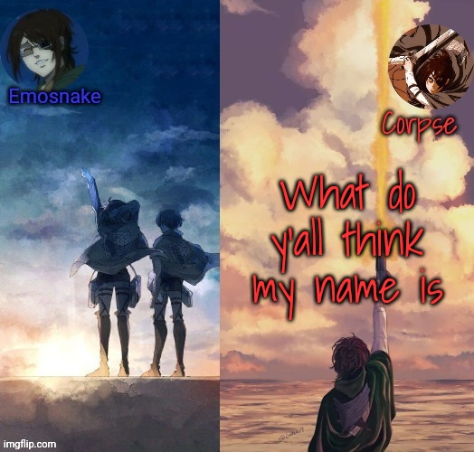 this is easy, I've told people before | What do y'all think my name is | image tagged in shared hange template | made w/ Imgflip meme maker