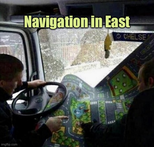Sat nav | Navigation in East | image tagged in sat nav,navigation,in the east,maps | made w/ Imgflip meme maker