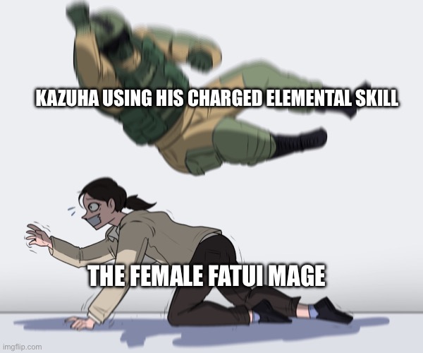 Kazuha Jinxed It | KAZUHA USING HIS CHARGED ELEMENTAL SKILL; THE FEMALE FATUI MAGE | image tagged in rainbow six - fuze the hostage | made w/ Imgflip meme maker