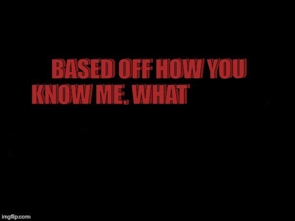 made w/ Imgflip meme maker