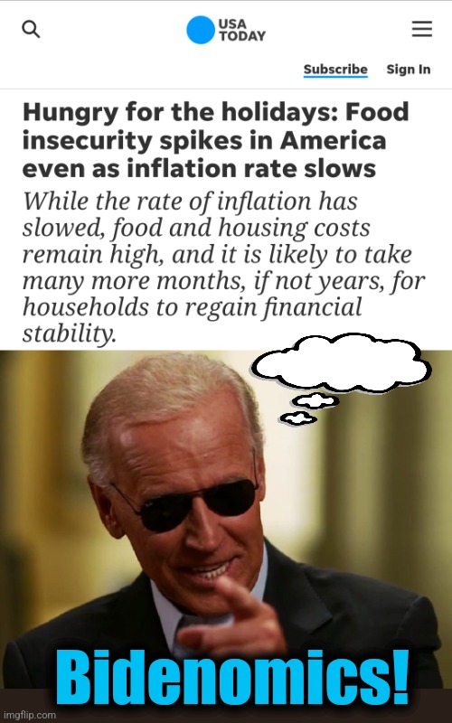 Despite the massive suffering, the MSM won't fully cover American poverty until there's a Republican president | Bidenomics! | image tagged in cool joe biden,memes,poverty,inflation,bidenomics,election 2024 | made w/ Imgflip meme maker