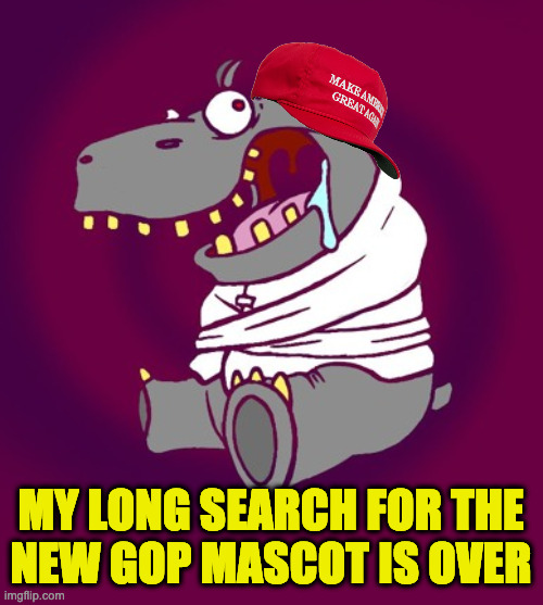 Hippo-crazy. | MY LONG SEARCH FOR THE
NEW GOP MASCOT IS OVER | image tagged in memes,gop,hypocrisy | made w/ Imgflip meme maker