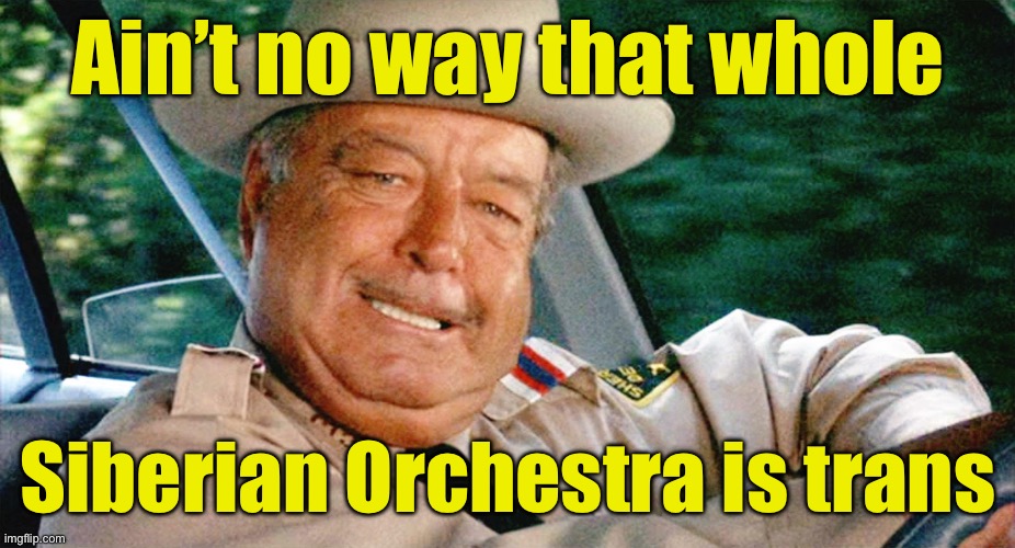 Ain’t no way | Ain’t no way that whole; Siberian Orchestra is trans | image tagged in jackie gleason punch,transgender,orchestra,siberian | made w/ Imgflip meme maker