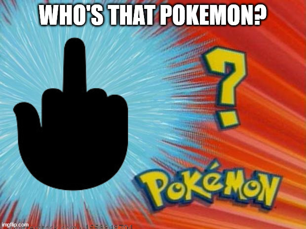 who is that pokemon | WHO'S THAT POKEMON? | image tagged in who is that pokemon | made w/ Imgflip meme maker