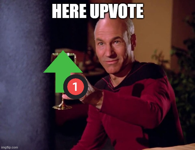 heres upvote! | HERE UPVOTE | image tagged in picard holding up a wine glass | made w/ Imgflip meme maker