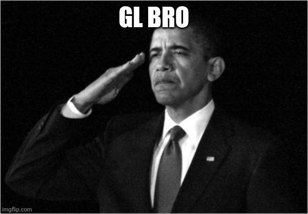 obama-salute | GL BRO | image tagged in obama-salute | made w/ Imgflip meme maker