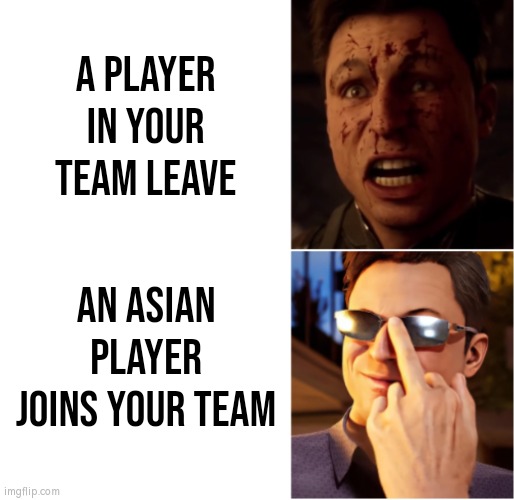 It's good to have a asian Player. | A Player in your Team leave; An asian Player joins your Team | image tagged in johnny cage shock cool,memes,funny,online gaming,team,asian player | made w/ Imgflip meme maker
