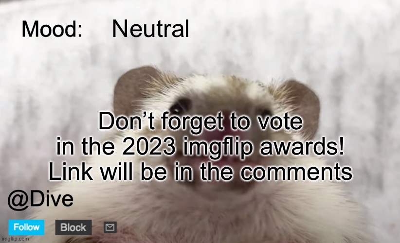 aeiou | Neutral; Don’t forget to vote in the 2023 imgflip awards! Link will be in the comments | image tagged in dive's announcement template,dive | made w/ Imgflip meme maker