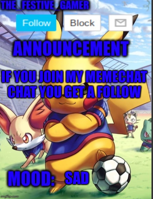 IF YOU JOIN MY MEMECHAT CHAT YOU GET A FOLLOW; SAD | image tagged in the_festive_gamer announcement template | made w/ Imgflip meme maker