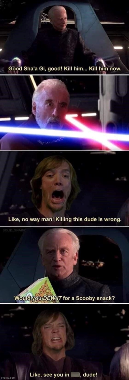 idk | image tagged in memes,starwars,shaggy | made w/ Imgflip meme maker