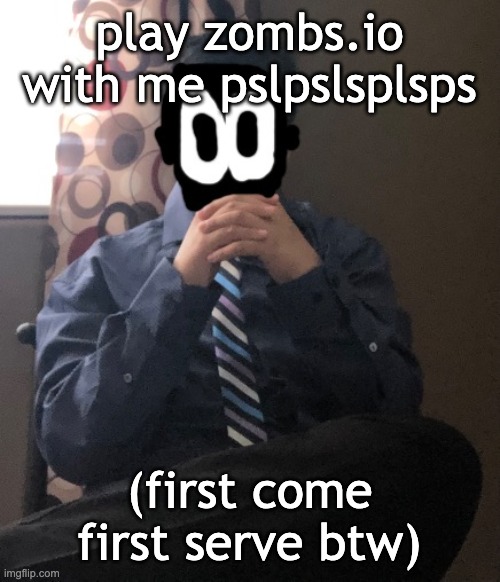 tje | play zombs.io with me pslpslsplsps; (first come first serve btw) | image tagged in delted but he's badass | made w/ Imgflip meme maker
