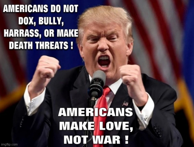 image tagged in love,war,clown car republicans,maga morons,americans,threats | made w/ Imgflip meme maker