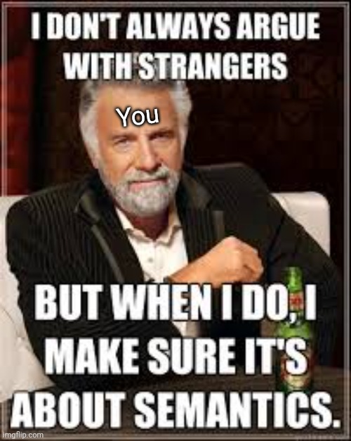 You | made w/ Imgflip meme maker