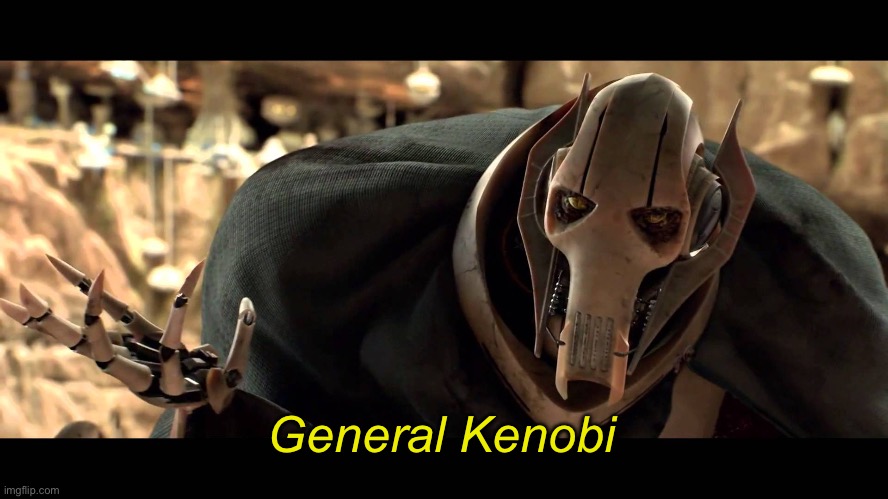 general kenobi | General Kenobi | image tagged in general kenobi | made w/ Imgflip meme maker