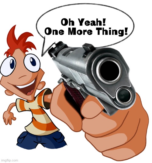 Gun Phineas | image tagged in gun phineas | made w/ Imgflip meme maker