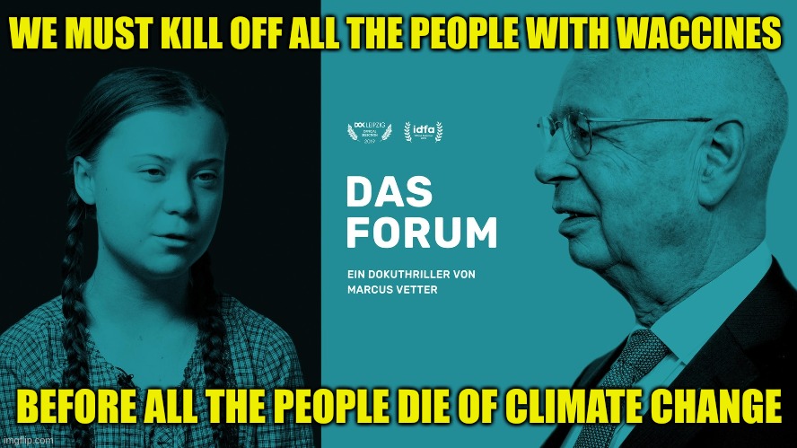 Climate Change is a CULT | WE MUST KILL OFF ALL THE PEOPLE WITH WACCINES; BEFORE ALL THE PEOPLE DIE OF CLIMATE CHANGE | made w/ Imgflip meme maker