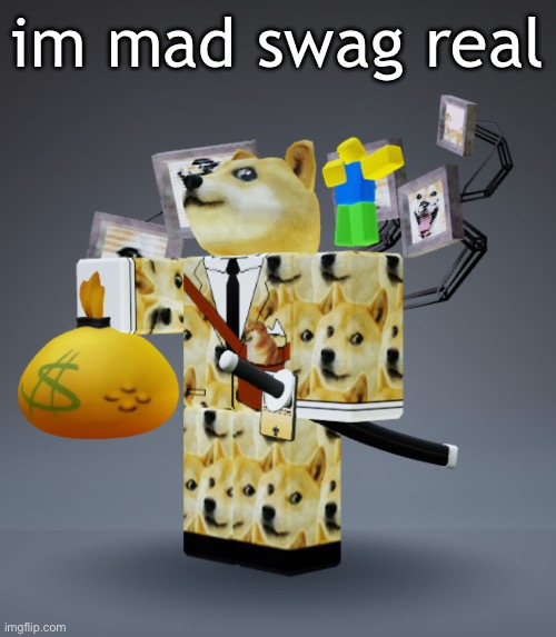 im mad swag real | made w/ Imgflip meme maker