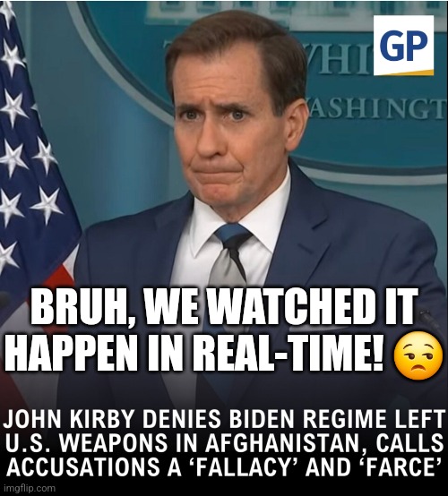 Baghdad Bob, that you? | BRUH, WE WATCHED IT HAPPEN IN REAL-TIME! 😒 | image tagged in memes,politics,democrats,republicans,afghanistan,trending | made w/ Imgflip meme maker
