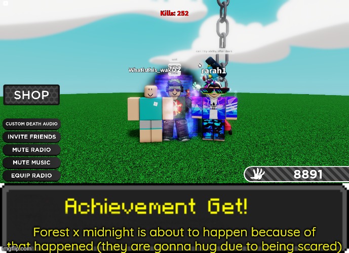 Jziwoqkskkwowoskwkowlsk I sneezed on my tablet | Forest x midnight is about to happen because of that happened (they are gonna hug due to being scared) | image tagged in roblox killstreak slap battles me rehmon,minecraft achievement get | made w/ Imgflip meme maker